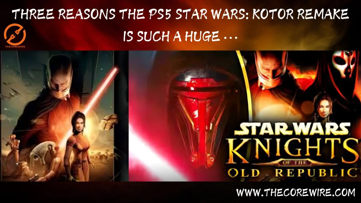 three reasons the ps5 star wars: kotor remake is such a huge ...